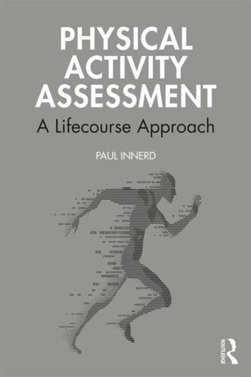 Physical Activity Assessment. A Lifecourse Approach Opracowanie zbiorowe