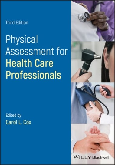 Physical Assessment for Nurses and Healthcare Professionals Carol L. Cox