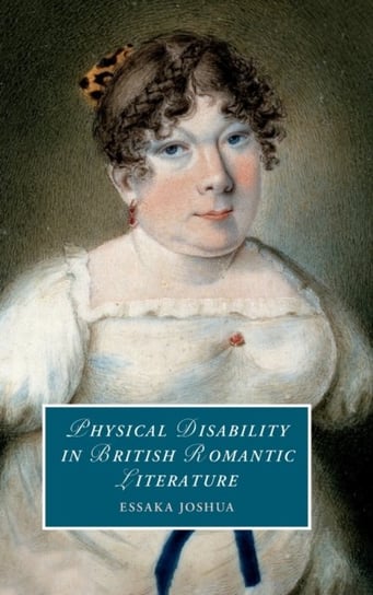 Physical Disability in British Romantic Literature Opracowanie zbiorowe