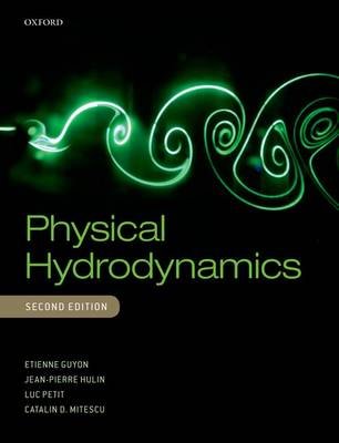 Physical Hydrodynamics Guyon Etienne, Hulin Jean Pierre, Petit Luc, Mitescu Catalin D.