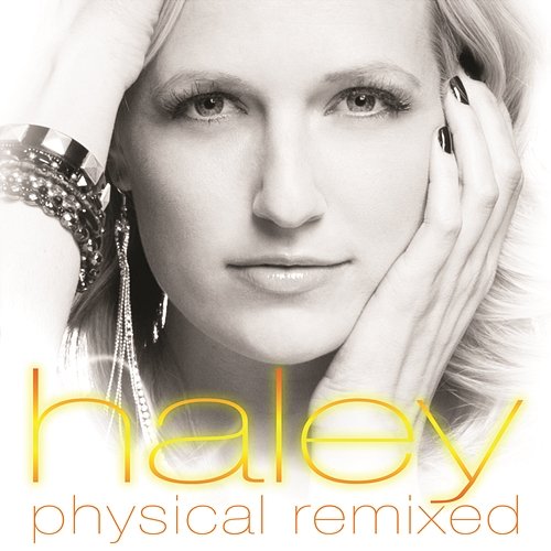 Physical Remixed Haley