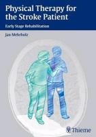 Physical Therapy for the Stroke Patient Mehrholz Jan