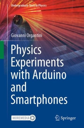 Physics Experiments with Arduino and Smartphones Giovanni Organtini