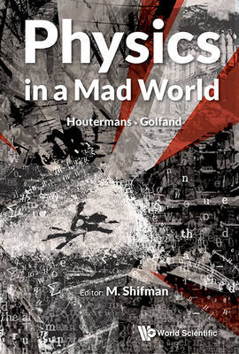 Physics in a Mad World Shifman Misha