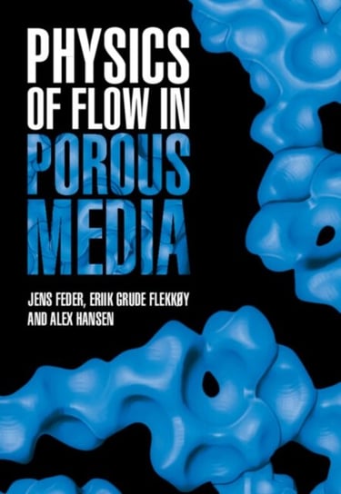 Physics of Flow in Porous Media Opracowanie zbiorowe