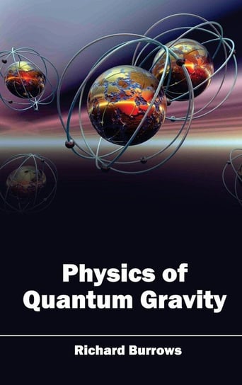 Physics of Quantum Gravity M L Books International Pvt Ltd