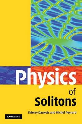 Physics of Solitons Dauxois Thierry, Peyrard Michel
