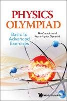 PHYSICS OLYMPIAD - BASIC TO ADVANCED EXERCISES The Committee Of Japan Physics Olympiad, Japan The Committee Of Japan Physics Ol