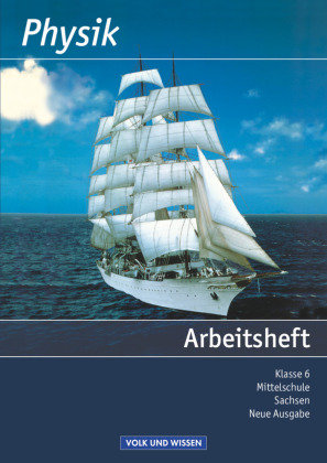 Physik  6. Schuljahr. Arbeitsheft. Mittelschule Sachsen Volk Wissen Vlg Gmbh U., Volk Und Wissen Verlag