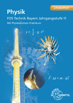 Physik FOS Technik Bayern Jahrgangsstufe 11 Drossler Patrick, Vogel Harald, Weidenhammer Petra