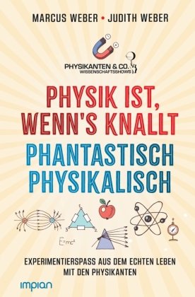 Physik ist, wenn's knallt | Phantastisch physikalisch: 2 Bücher in einem Impian GmbH