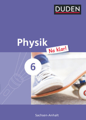 Physik Na klar! 6 Lehrbuch Sachsen-Anhalt Sekundarschule Duden Schulbuch