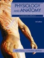 Physiology and Anatomy for Nurses and Healthcare Practitioners Clancy John, Ang Andy, Mcvicar Andrew J.
