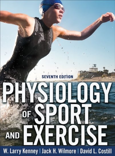 Physiology of Sport and Exercise 7th Edition With Web Study Guide Opracowanie zbiorowe