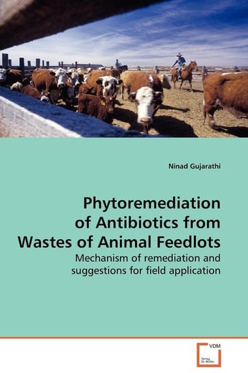 Phytoremediation of Antibiotics from Wastes of  Animal Feedlots Gujarathi Ninad