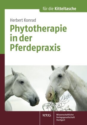 Phytotherapie in der Pferdepraxis Wissenschaftliche Verlagsgesellschaft Stuttgart
