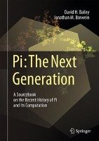 Pi: The Next Generation Bailey David H., Borwein Jonathan M.