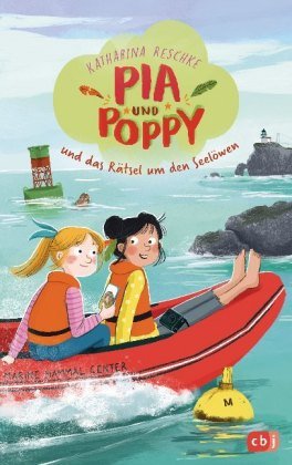 Pia & Poppy und das Rätsel um den Seelöwen cbj