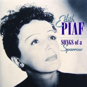 PIAF E SONGS OF A SPARROW Edith Piaf