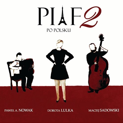 Piaf po polsku 2 Dorota Lulka, Paweł A. Nowak, Maciej Sadowski
