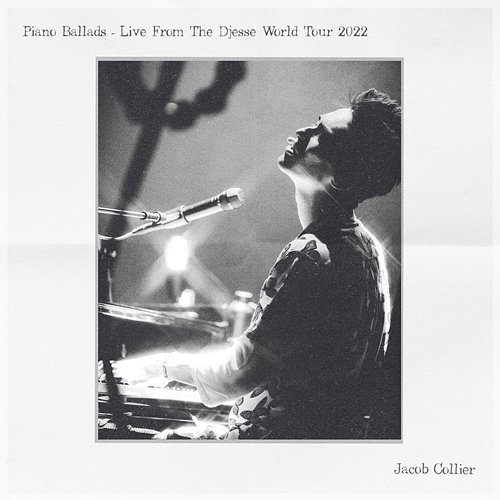 Piano Ballads - Live From The Djesse World Tour 2022 Jacob Collier