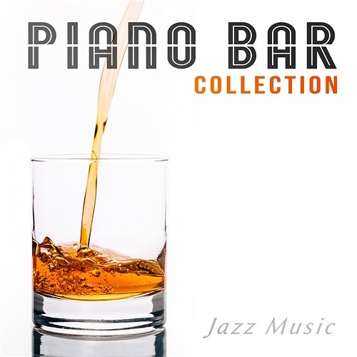 Piano Bar Collection: Jazz Music, Easy Listening for Cafe Bar, Smooth & Soothing Background, Relaxing Instrumental Lounge Relaxing Piano Jazz Music Ensemble