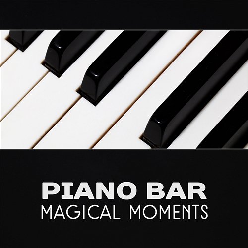 Piano Bar: Magical Moments – Relaxing Lounge in Restaurant, Elegant Dinner, Charming Jazz Background Jazz Improvisation Academy