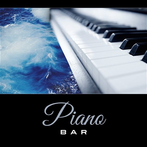 Piano Bar – Piece of Ocean Soothing Piano Music Universe, Romantic Piano Ambient
