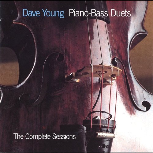 Piano-Bass Duets: The Complete Sessions Dave Young