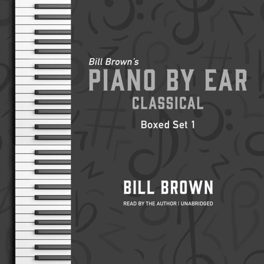 Piano by Ear: Classical Box Set 1 Brown Bill