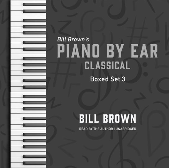 Piano by Ear. Classical Box Set 3 Brown Bill