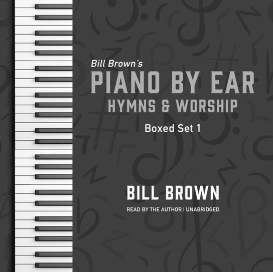 Piano by Ear. Hymns and Worship Box Set 1 Brown Bill