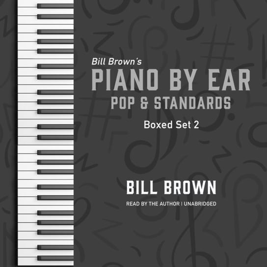 Piano by Ear. Pop and Standards Box Set 2 Brown Bill