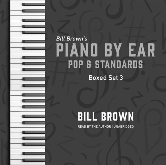 Piano by Ear. Pop and Standards Box Set 3 Brown Bill