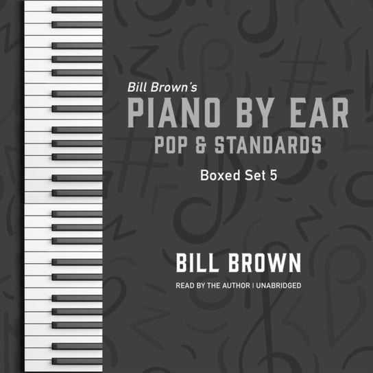 Piano by Ear. Pop and Standards Box Set 5 Brown Bill
