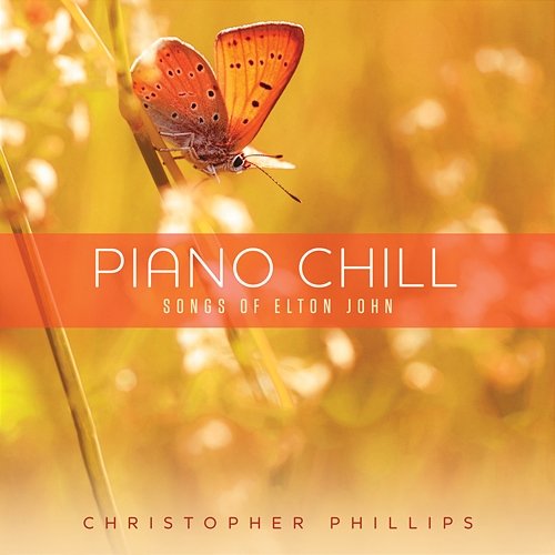 Piano Chill: Songs Of Elton John Christopher Phillips