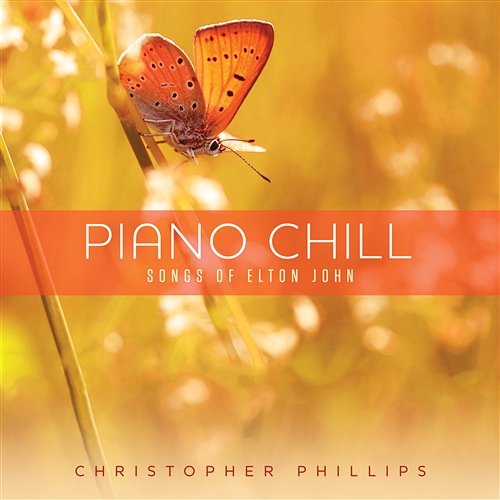Piano Chill: Songs Of Elton John Christopher Phillips
