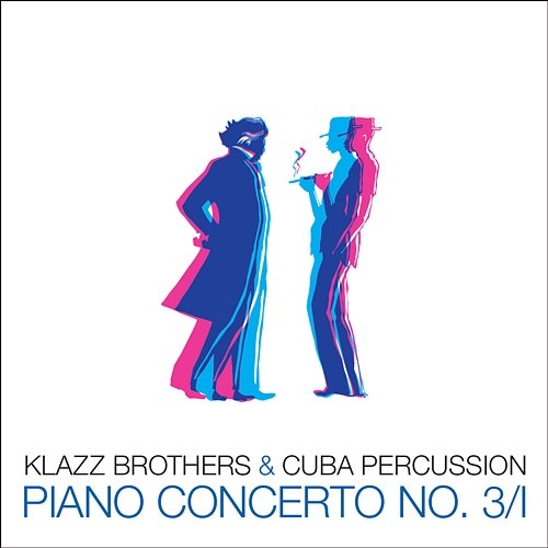 Piano Concerto No. 3/II Klazz Brothers, Cuba Percussion