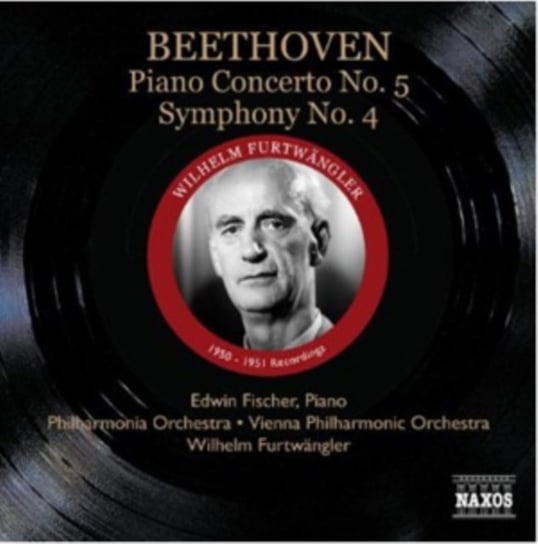 Piano Concerto No. 5, Symphony No. 4 Furtwangler Wilhelm, Fischer Edwin
