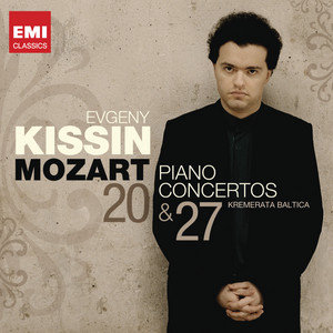 Piano Concertos 20 & 27 Kissin Evgeny, Kremerata Baltica