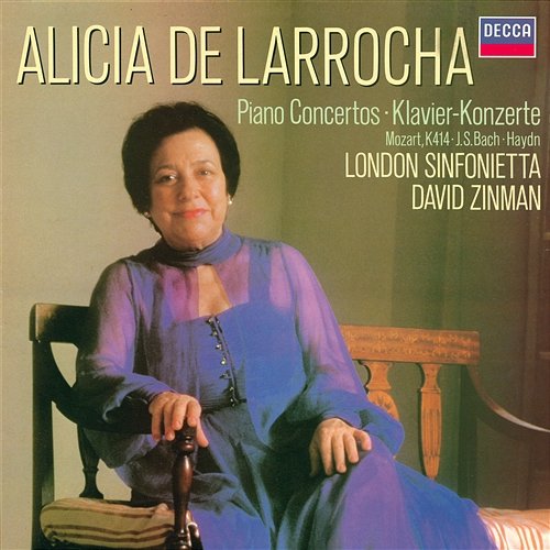 Piano Concertos by Mozart, Bach & Haydn Alicia de Larrocha, London Sinfonietta, David Zinman