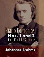 Piano Concertos: Nos. 1 and 2 in Full Score Brahms Johannes