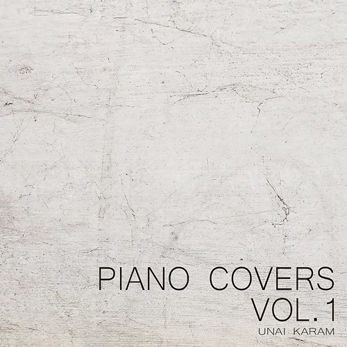 Piano Covers, Vol. 1 Unai Karam