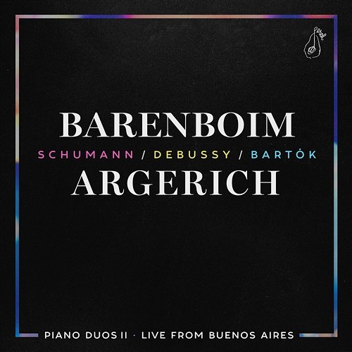 Piano Duos II - Schumann, Debussy, Bartók Daniel Barenboim, Martha Argerich