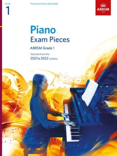 Piano Exam Pieces 2021 & 2022, ABRSM. Grade 1. Selected from the 2021 & 2022 syllabus Opracowanie zbiorowe