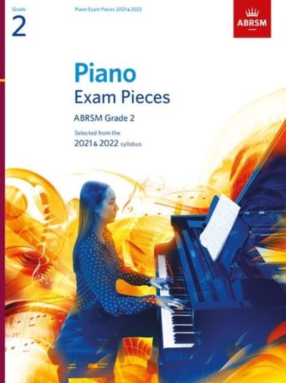 Piano Exam Pieces 2021 & 2022, ABRSM.. Selected from the 2021 & 2022 syllabus. Grade 2 Opracowanie zbiorowe
