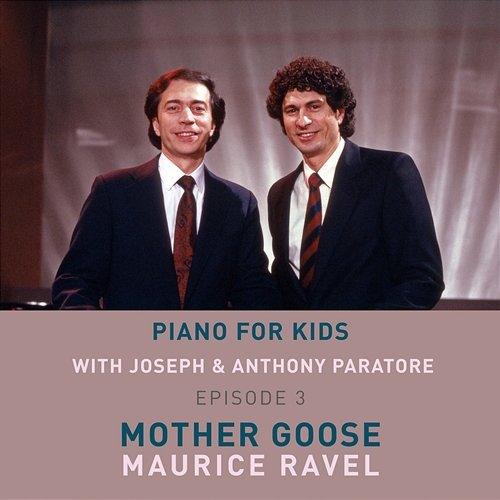 Piano for Kids: Ravel: Mother Goose Joseph Paratore & Anthony Paratore