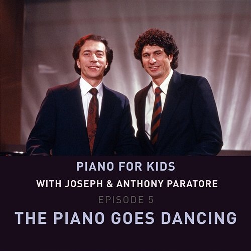 Piano for Kids: The Piano Goes Dancing Joseph Paratore & Anthony Paratore