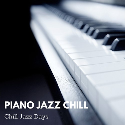 Piano Jazz Chill Chill Jazz Days