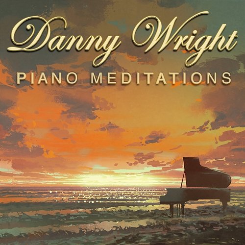 Piano Meditations Danny Wright